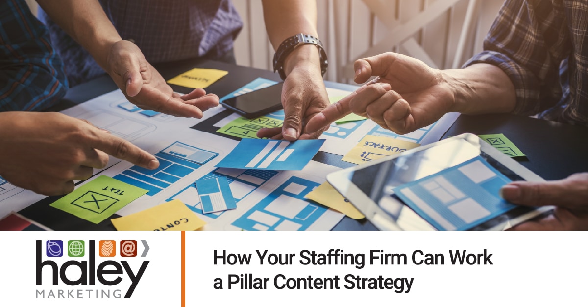 How to Work a Pillar Content Strategy for Staffing Firms